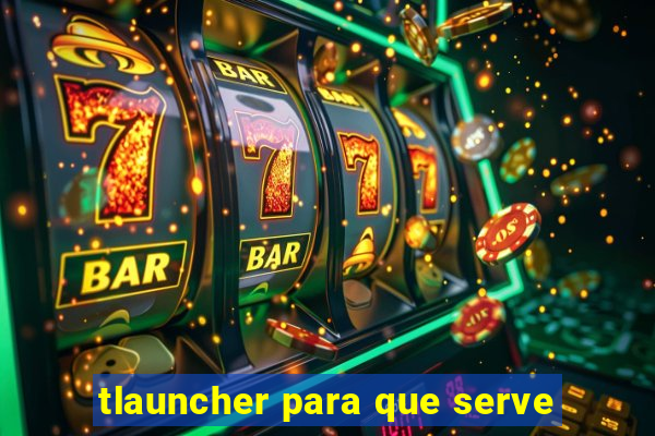 tlauncher para que serve